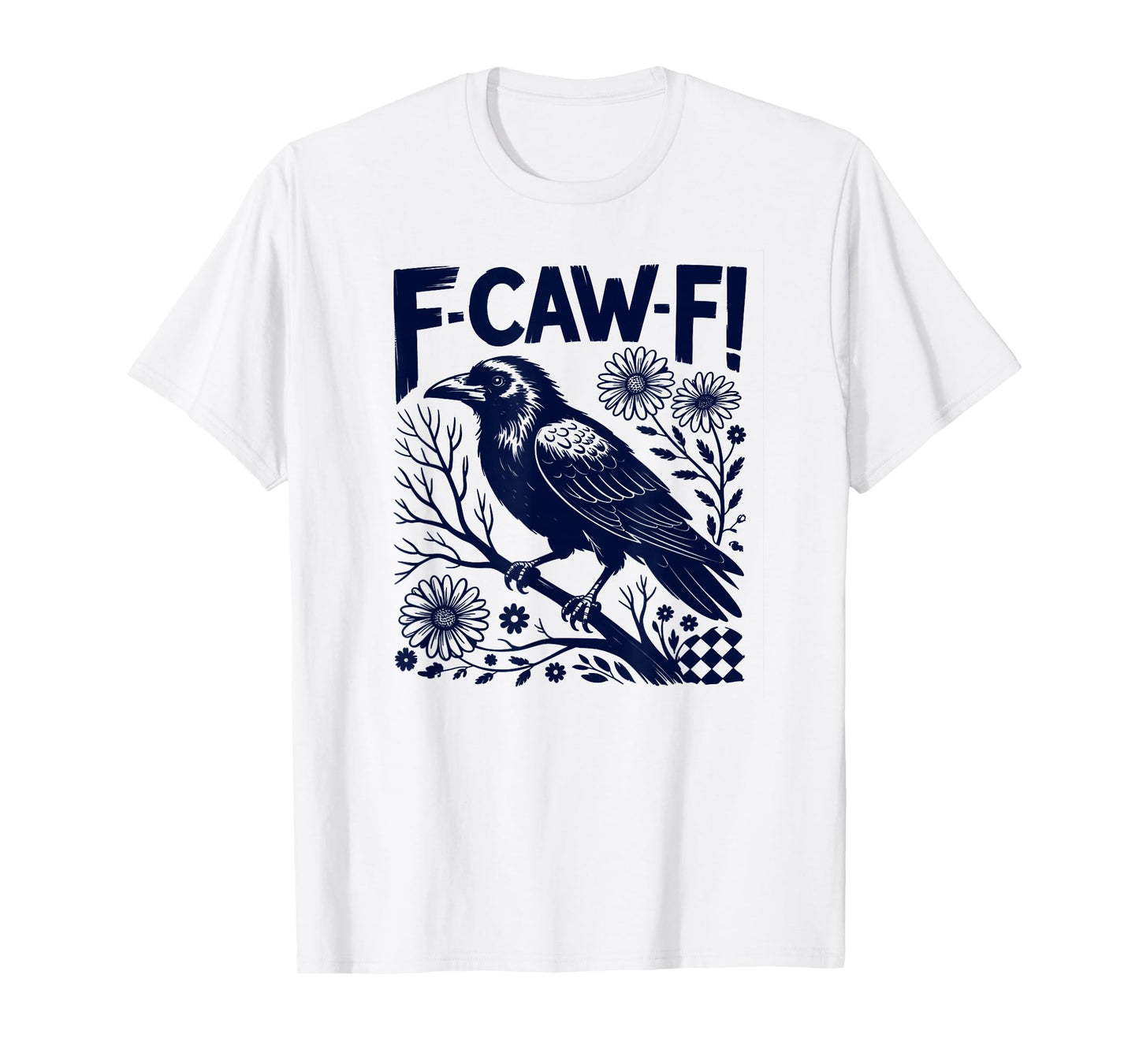 Black Crow F-Caw-F Funny Black Bird Halloween Humor T-Shirt