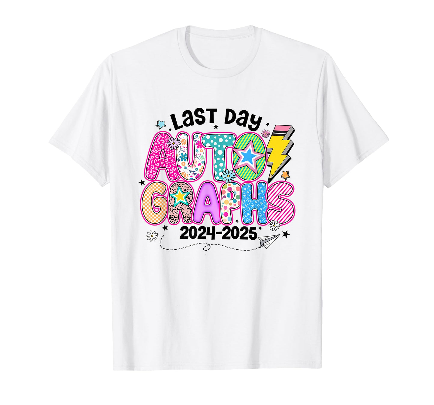 Last Day Autographs Last Day Of School Teacher End Of School T-Shirt