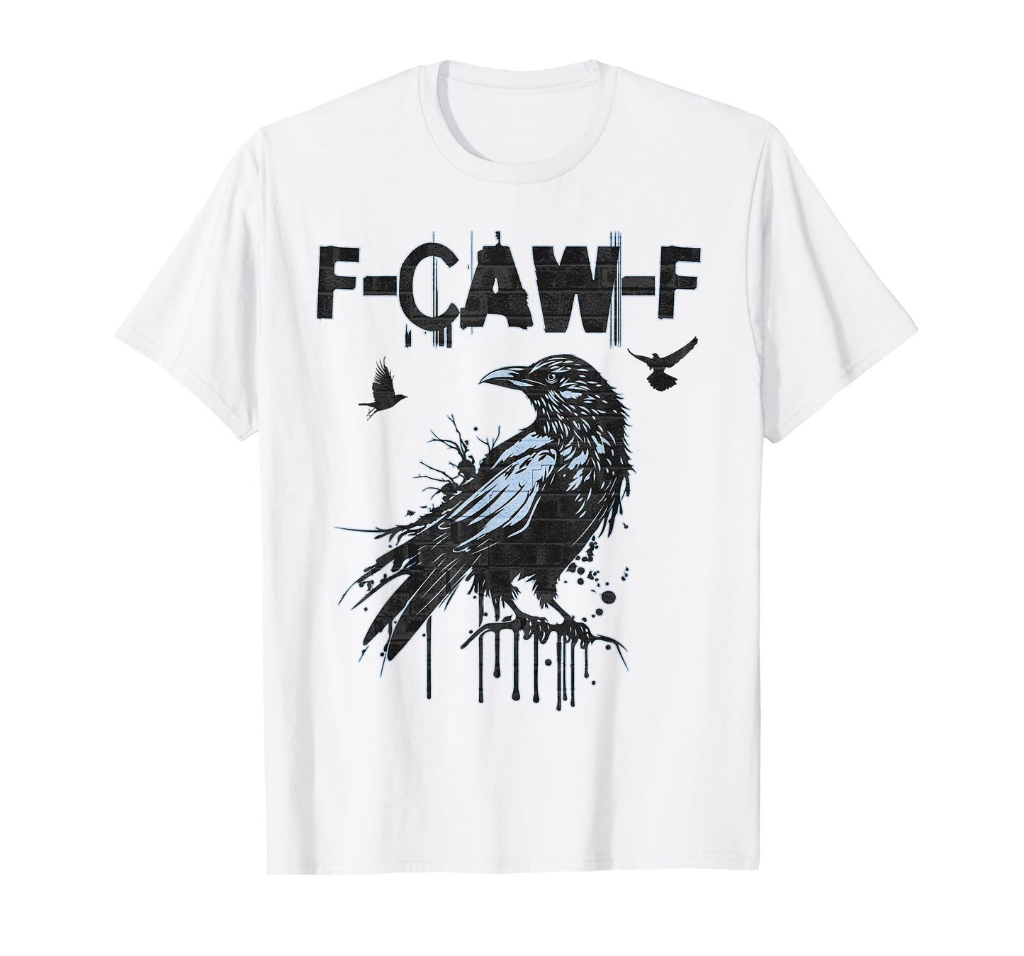 Funny F-CAW-F Crow Grunge Adult Humor Graphic Tee T-Shirt