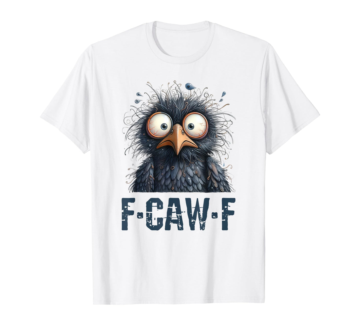 F-Caw-F Black Crow Black Bird Funny Crow F-Caw-F T-Shirt