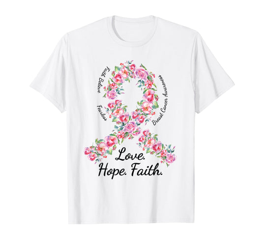 Love Hope Faith Floral Pink Ribbon Breast Cancer Shirt T-Shirt