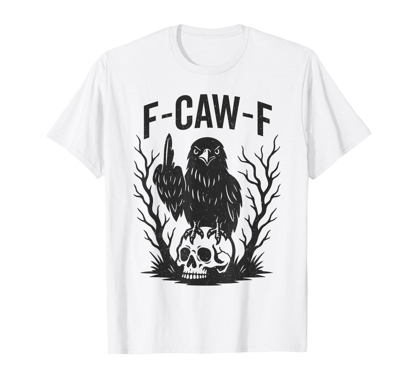 Funny F Caw F Raven Bird Saying Graphic Halloween Men Women T-Shirt