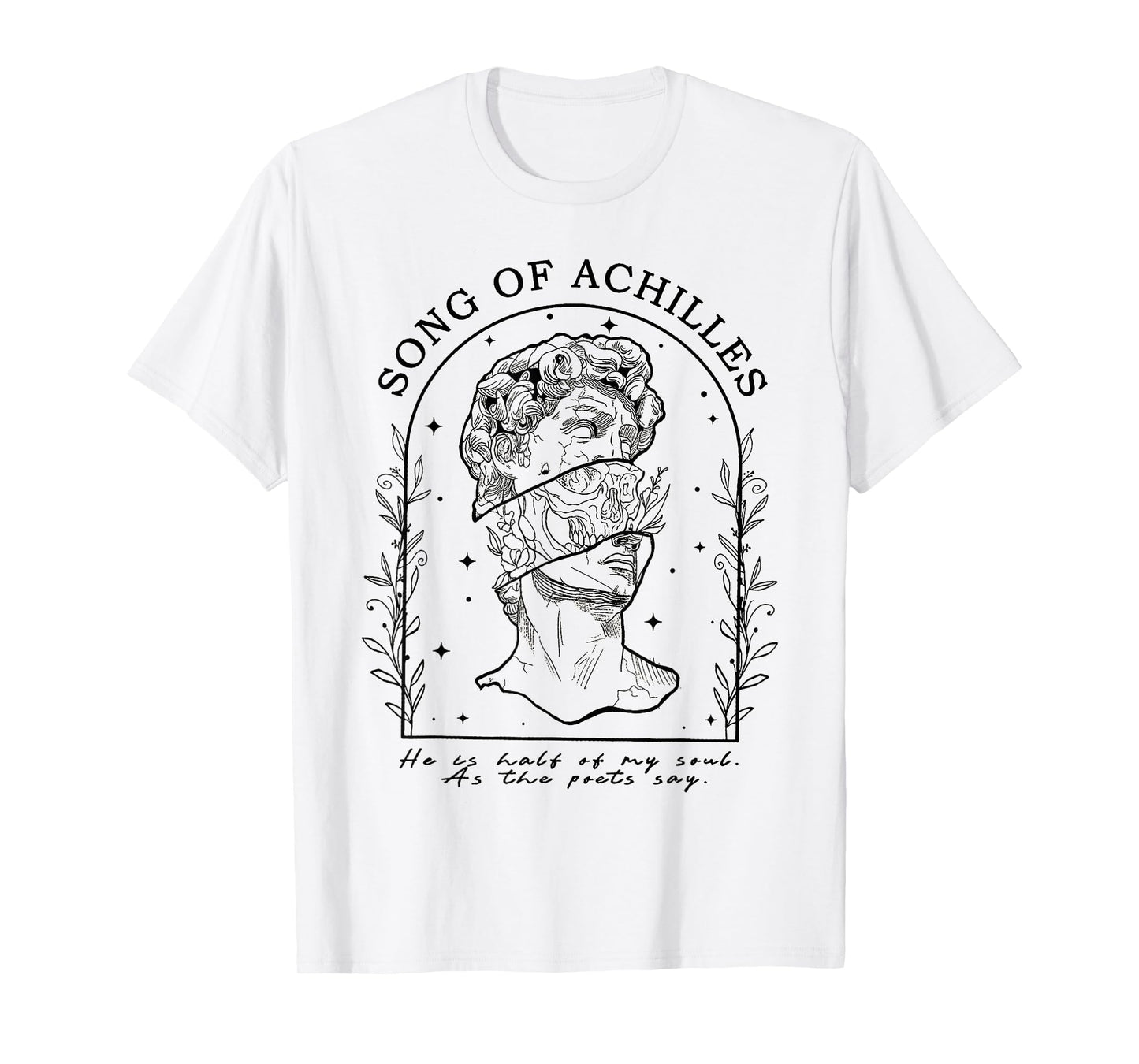 Song Of Achilles He Is Half Of My Soul As The Poets Say T-Shirt