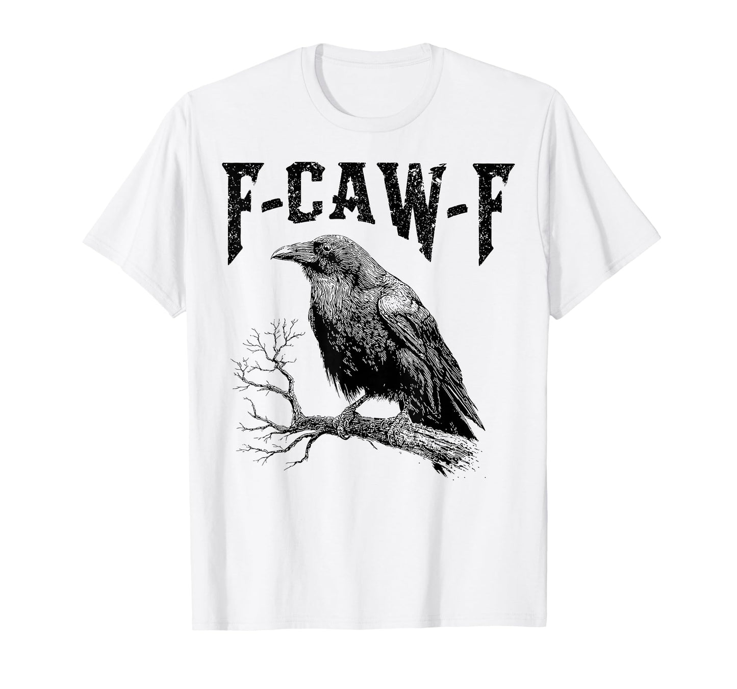 Funny F Caw F Raven Bird Gothic Graphic F-CAW-F Crow Pun T-Shirt