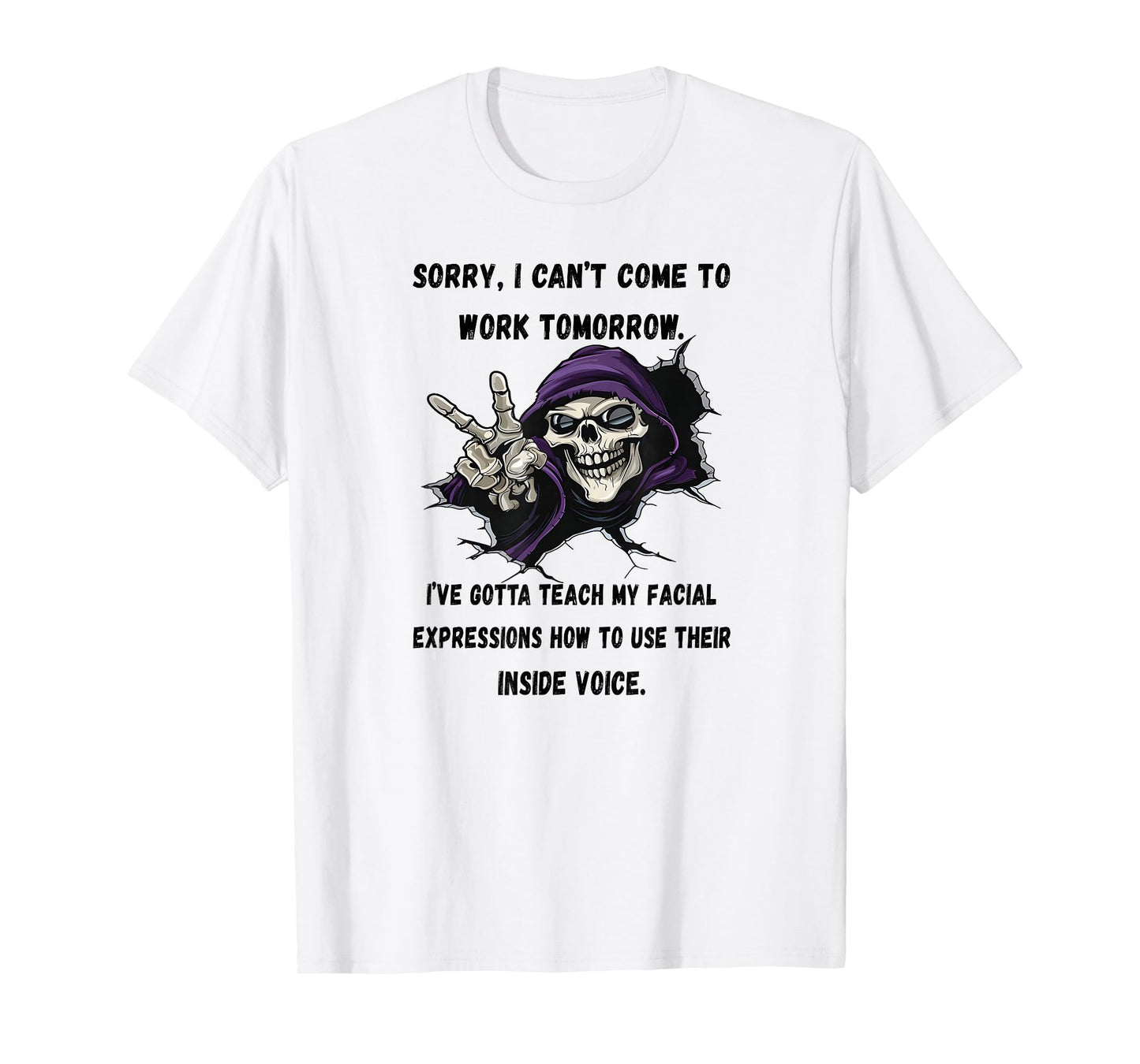 I've Gotta Teach Facial Expressions How to use Inside Voice T-Shirt