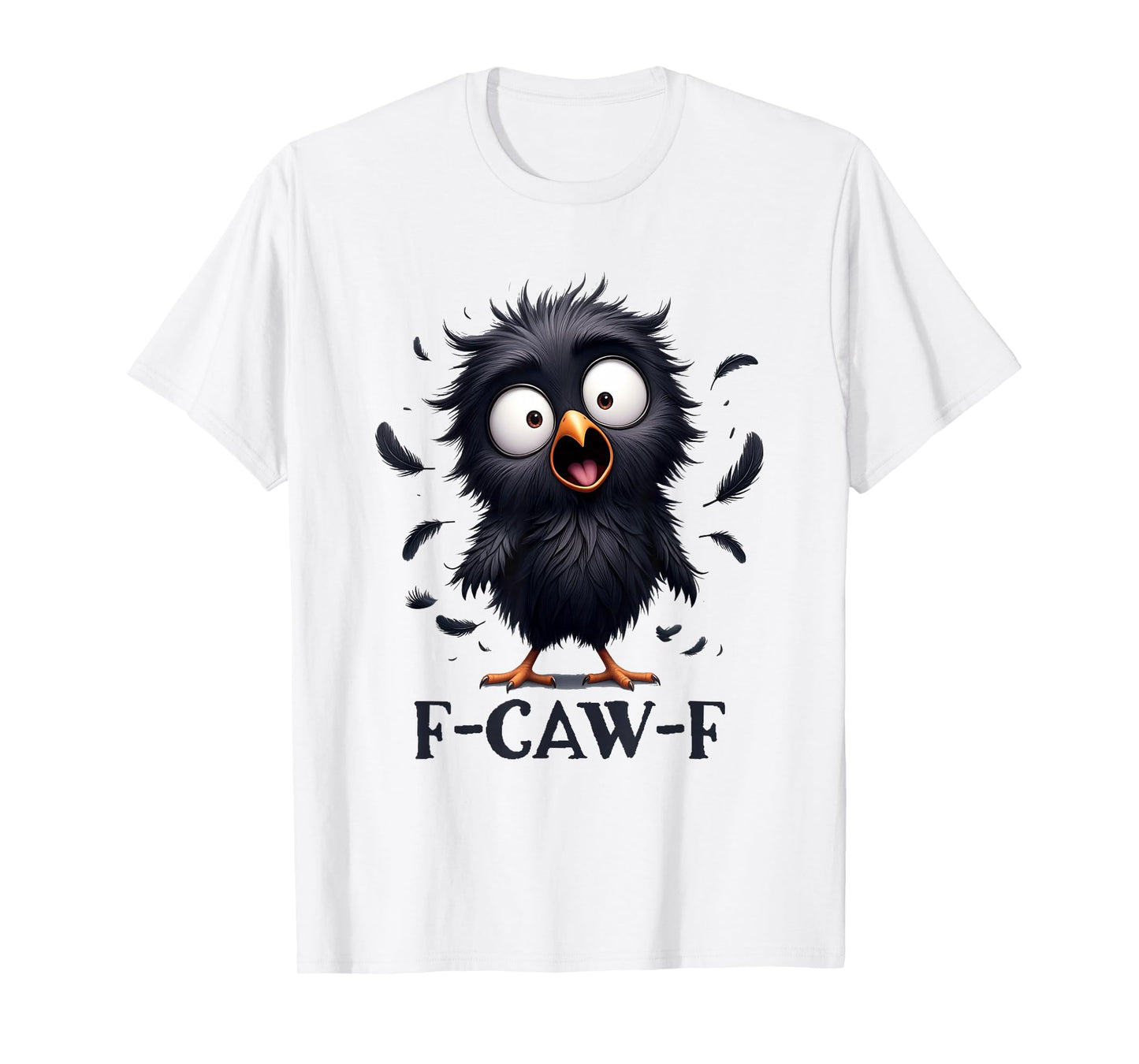 F-Caw-F Black Crow Black Bird Funny Crow F Caw F Men Women T-Shirt