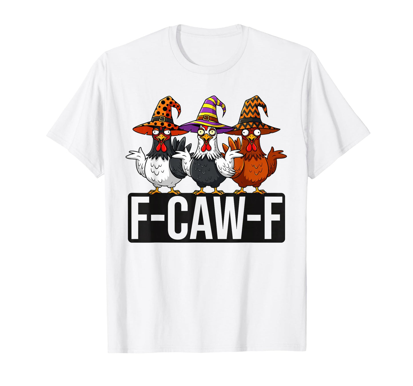 Funny F-Caw-F Chicken FCAWF Crow Halloween Humor Meme FCAWF T-Shirt