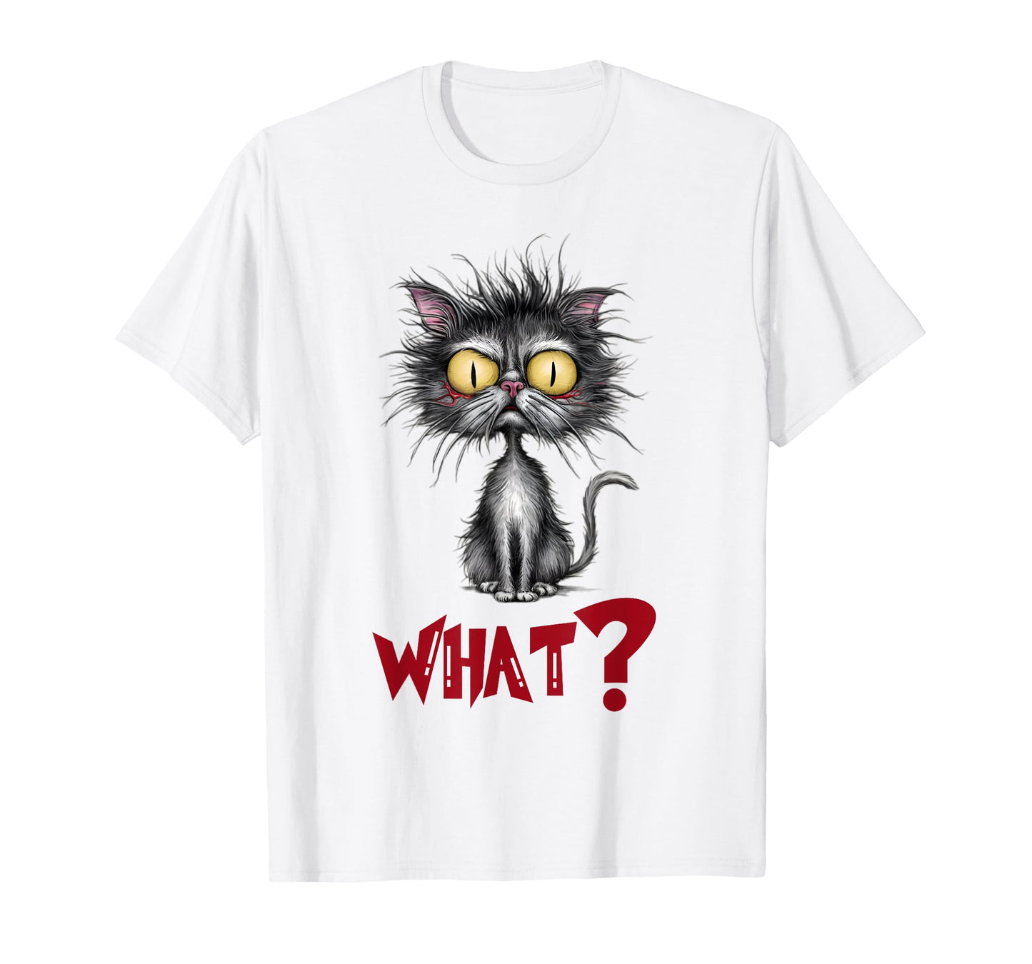 Cat What? Funny Cat Meme For Men Women T-Shirt