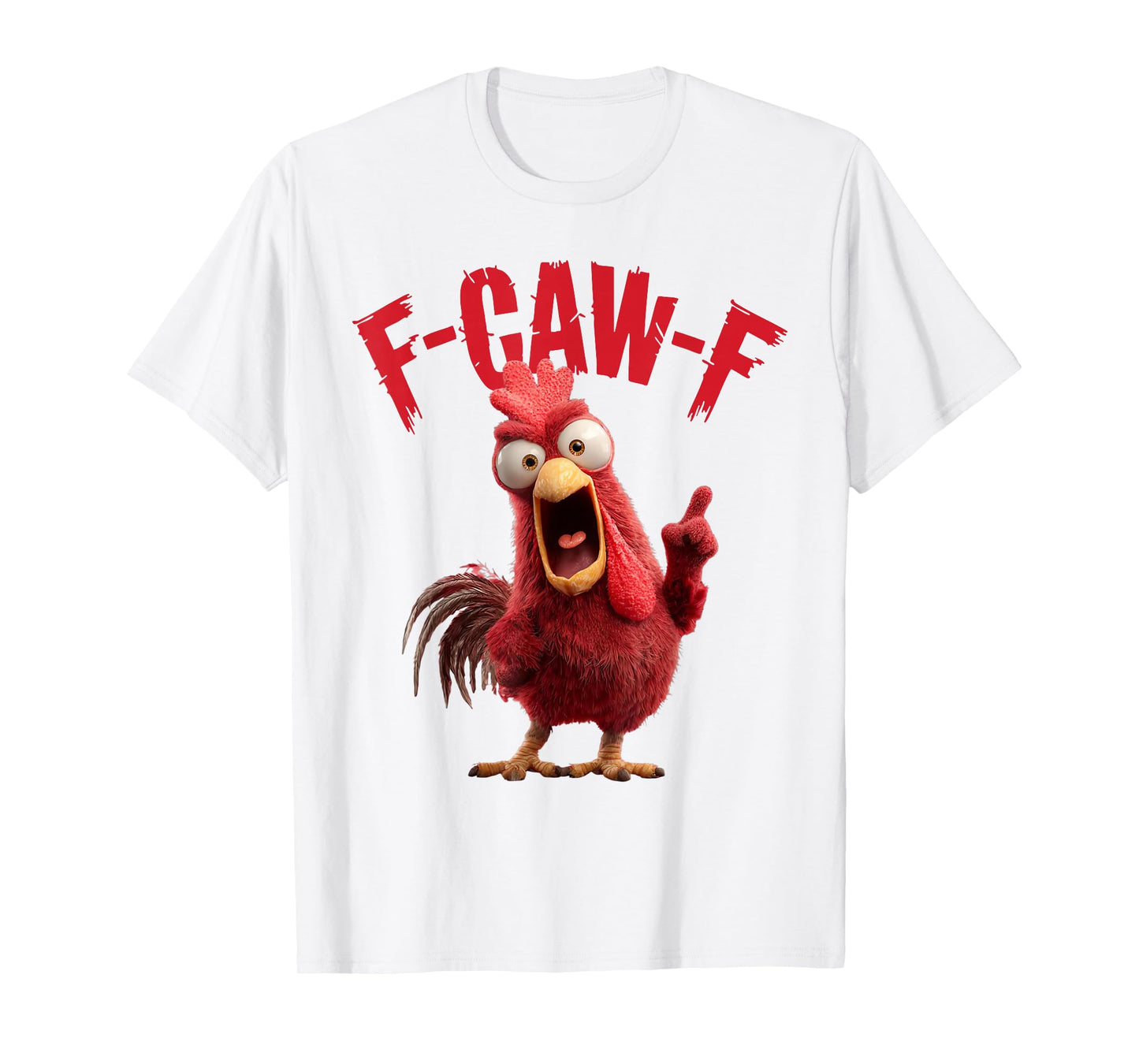 F-Caw-F Chicken Funny Chicken Meme Adult Humor F-Caw-F T-Shirt