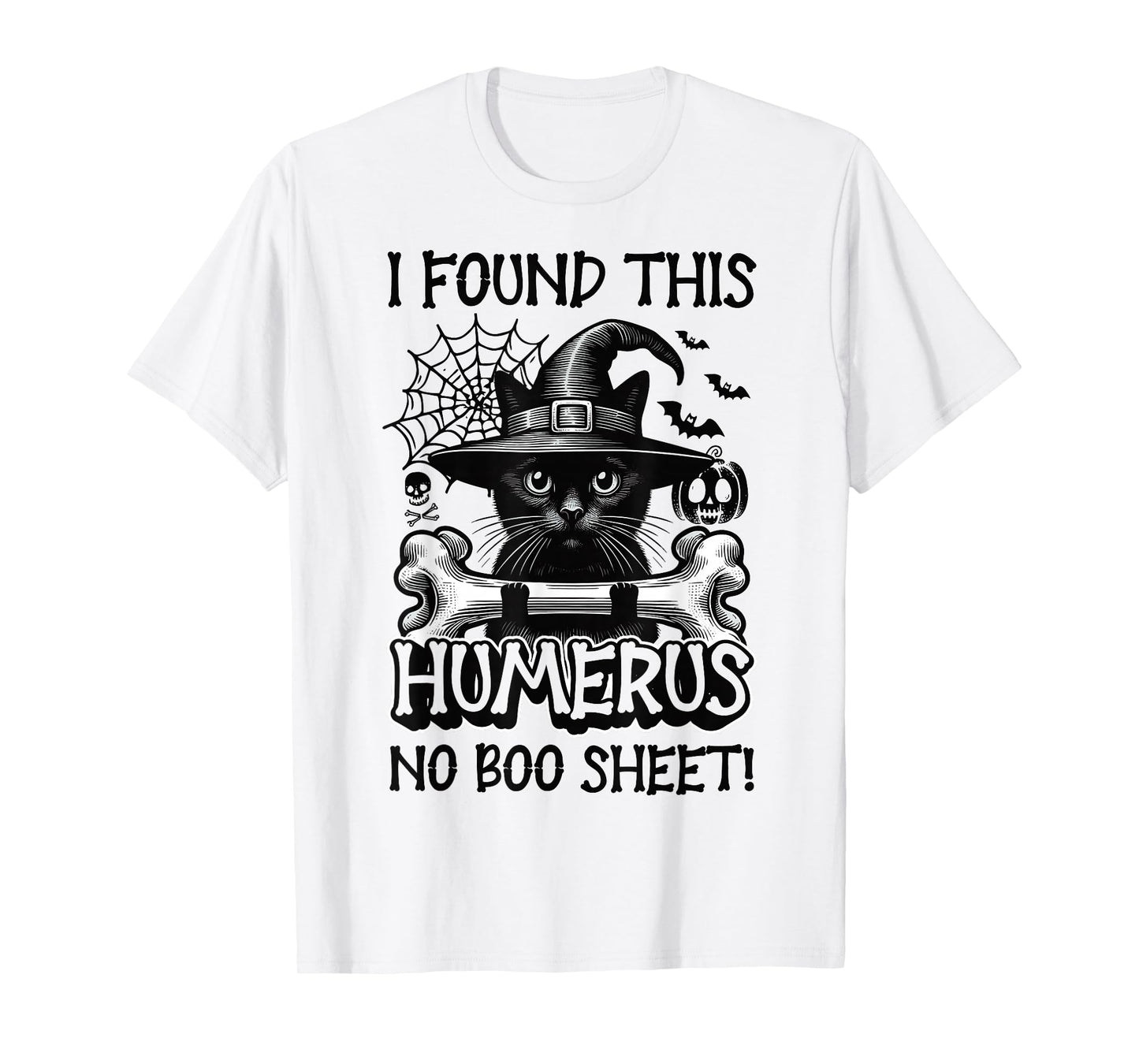 I Found This Humerus No Boo Sheet - Funny Cat Halloween T-Shirt