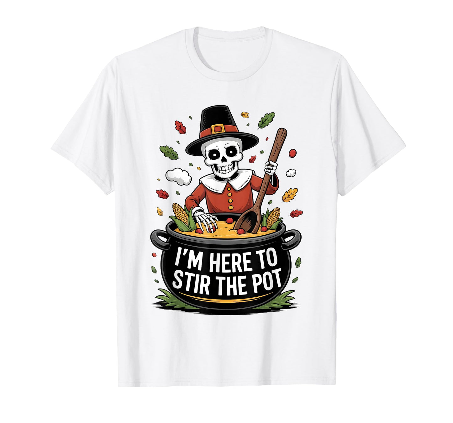 I'm Here to Stir The Pot Funny Cooking Lover Pun Men Women T-Shirt