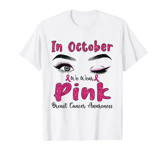 In Oct We Wear Pink Breast Cancer Awareness T-Shirt
