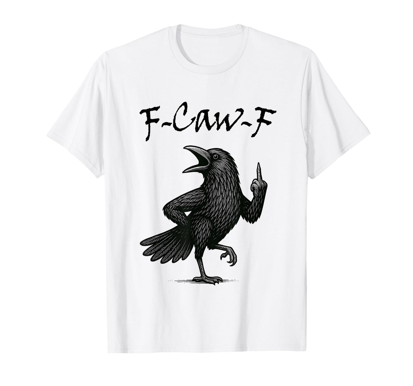 Cool Black Crow F-Caw-F Funny Black Bird Gothic T-Shirt