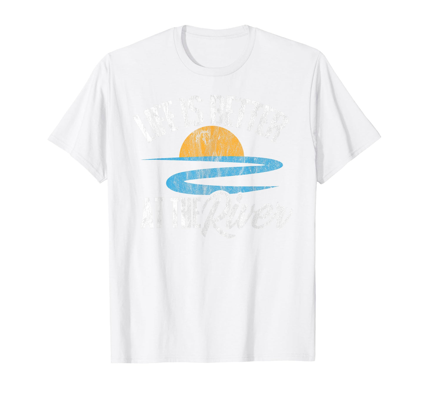River Floating Quote Life Is Better at The River Camping T-Shirt