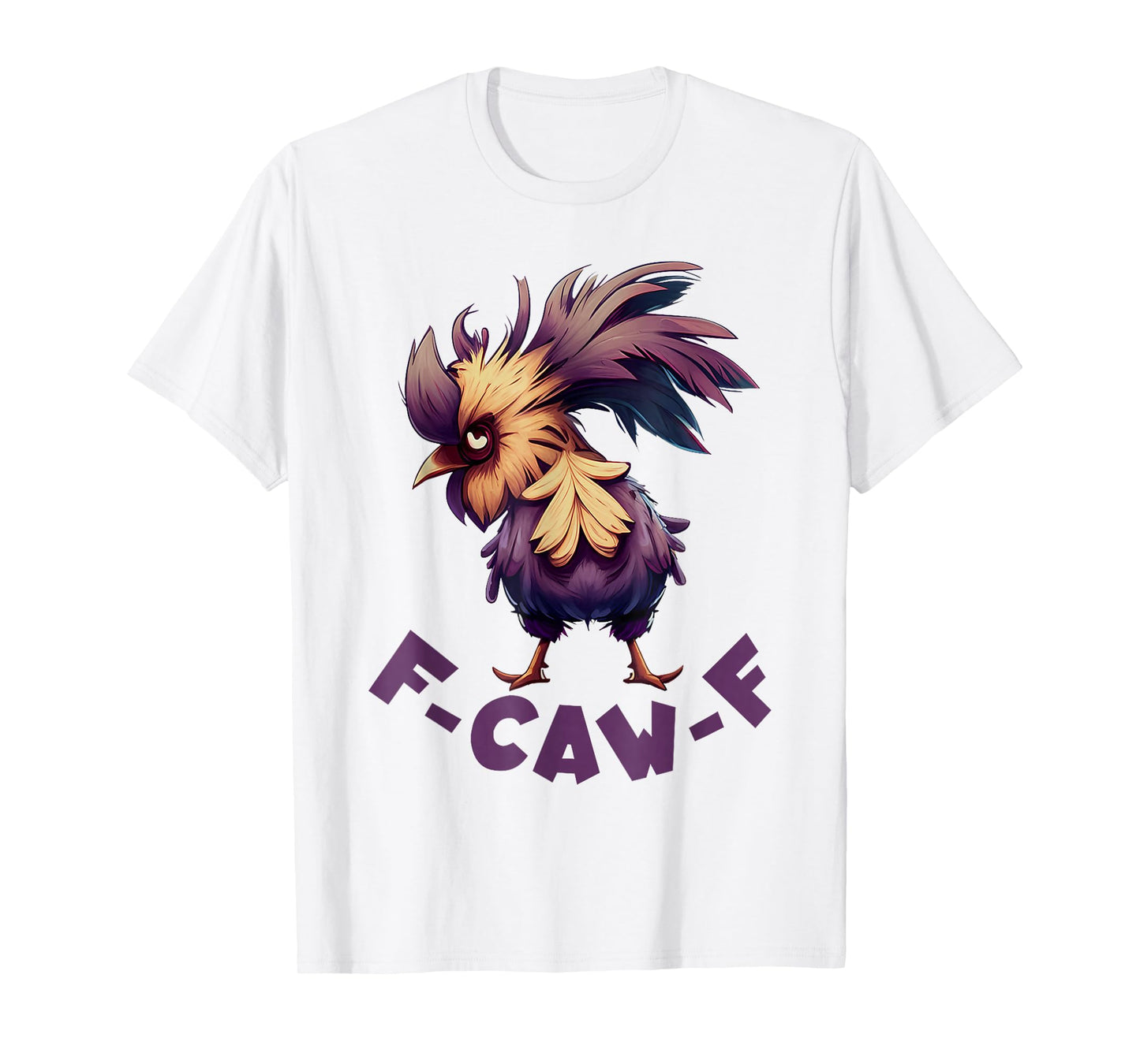 F-Caw-F Funny Chicken Humor F-Caw-F Quote Rooster Meme T-Shirt