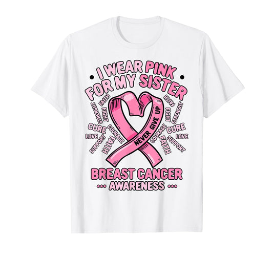 I Wear Pink For My Sister Breast Cancer Awareness Month T-Shirt