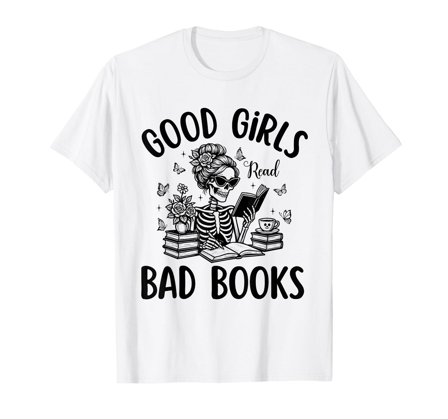 Good Girls Read Bad Books – Funny Dark Romance Smut Reader T-Shirt