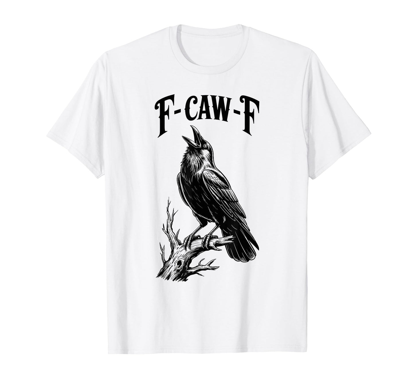 F-CAW-F Funny Crow Gothic Meme Humor T-Shirt