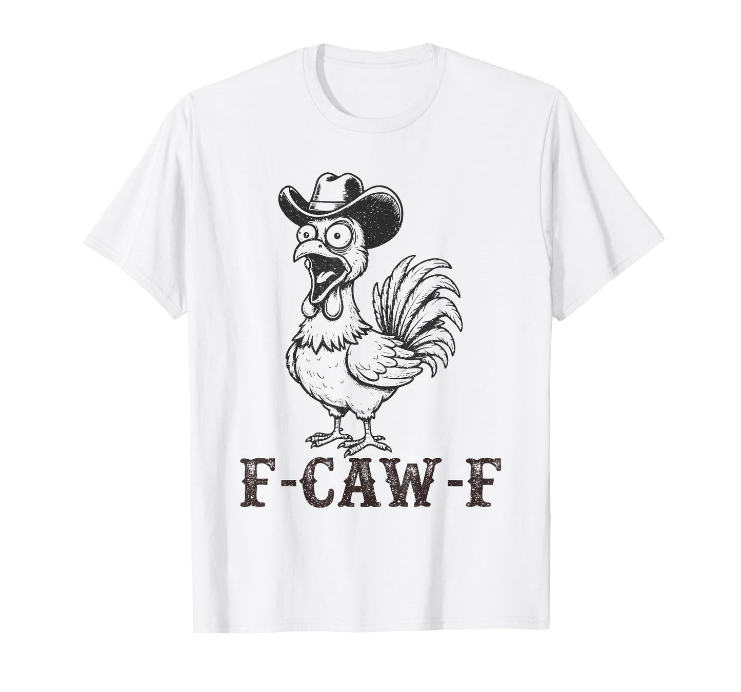 F-CAW-F Funny Chicken Farm Animal Pun Men and Women T-Shirt