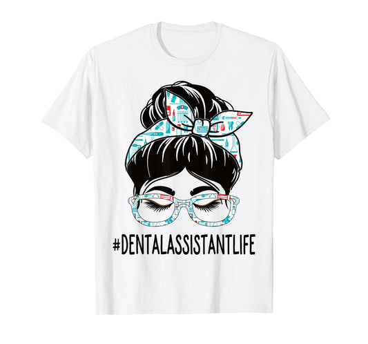Dental Assistant Week Appreciation Women Messy Bun For Work T-Shirt