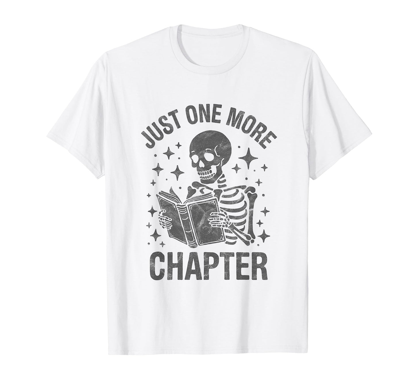 Just One More Chapter Skeleton Funny Book Lover T-Shirt