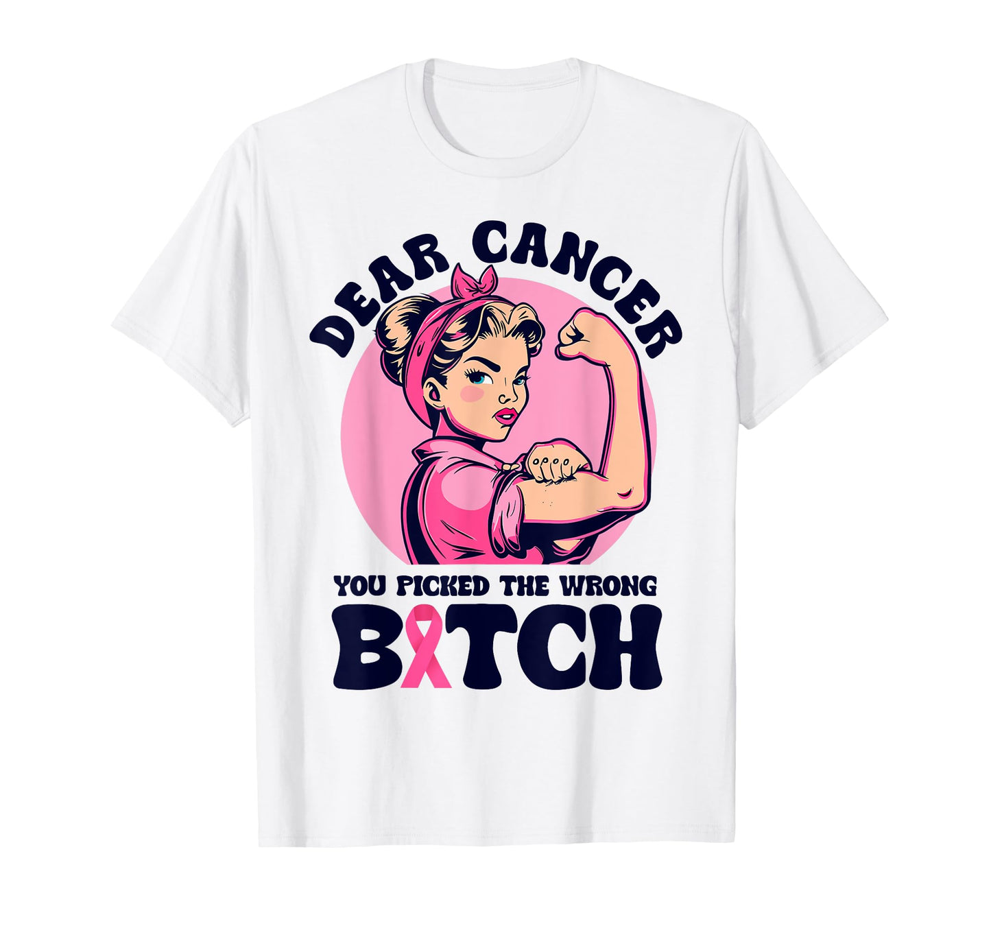 Cancer You Picked The Wrong Bitch Cute Cancer Treatment Tee T-Shirt