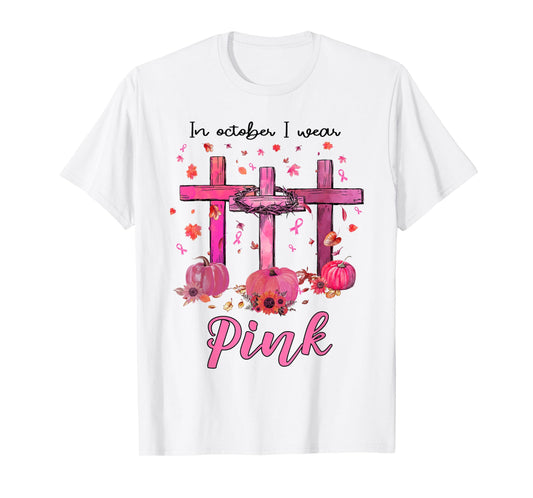 In October We Wear Pink Christian Breast Cancer Awareness T-Shirt