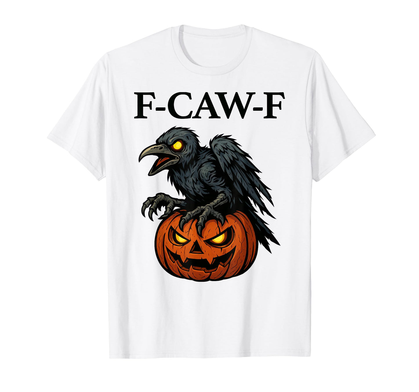 F-Caw-F Crow Pumpkin Gothic Fall Raven T-Shirt