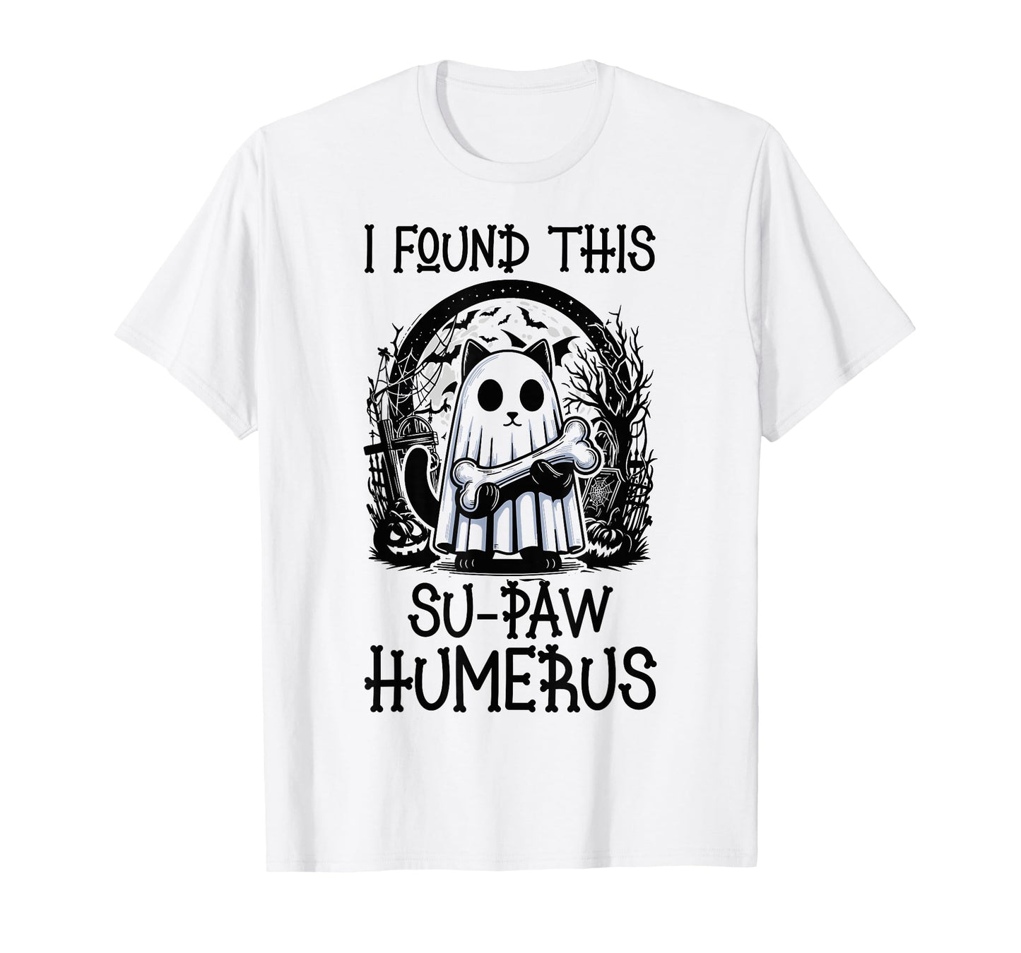 I Found This Su-Paw Humerus - Funny Cat Halloween T-Shirt