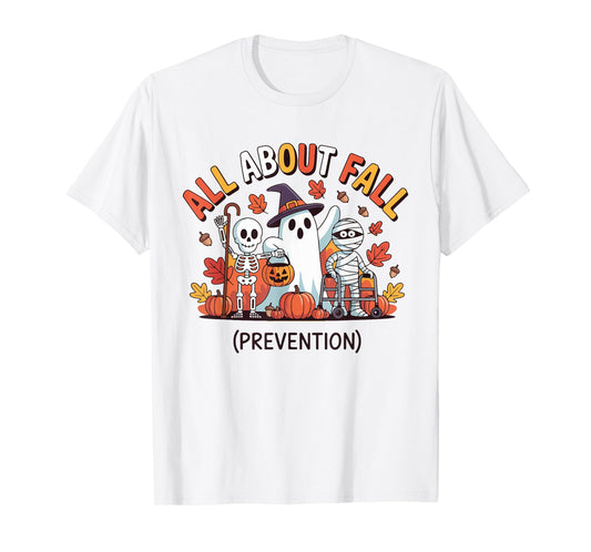 All About Fall Prevention Funny Halloween Ghost Skeleton T-Shirt