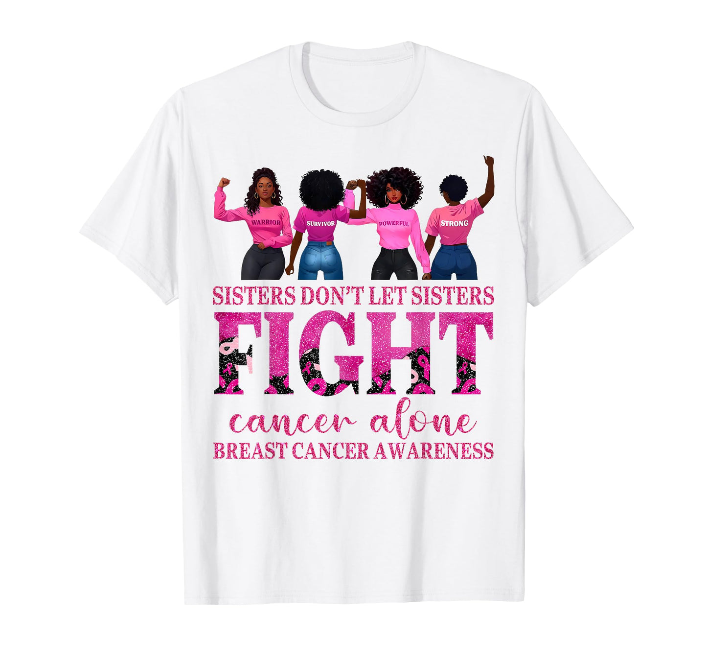 Breast Cancer Afro Girl Sisters Dont Let Sisters Fight Women T-Shirt