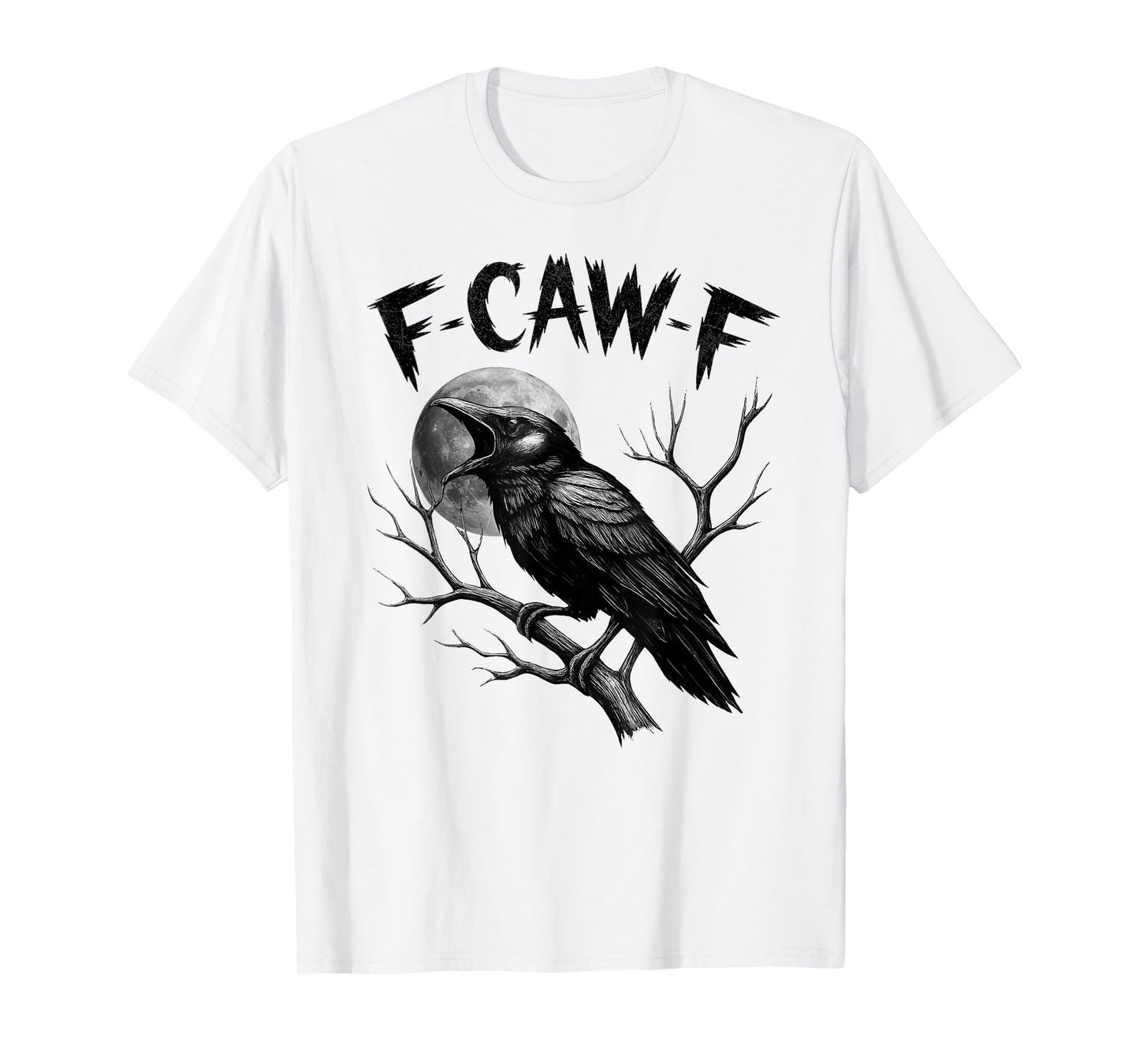 F-Caw-F Black Crow Funny Black Bird Moon Gothic Adult Humor T-Shirt