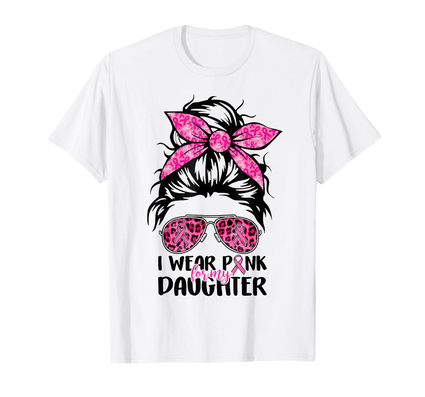 I Wear Pink For My Daughter Messy Bun Breast Cancer Support T-Shirt