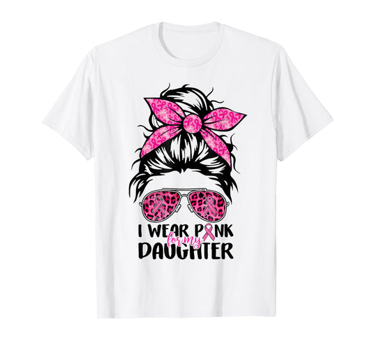 I Wear Pink For My Daughter Messy Bun Breast Cancer Support T-Shirt
