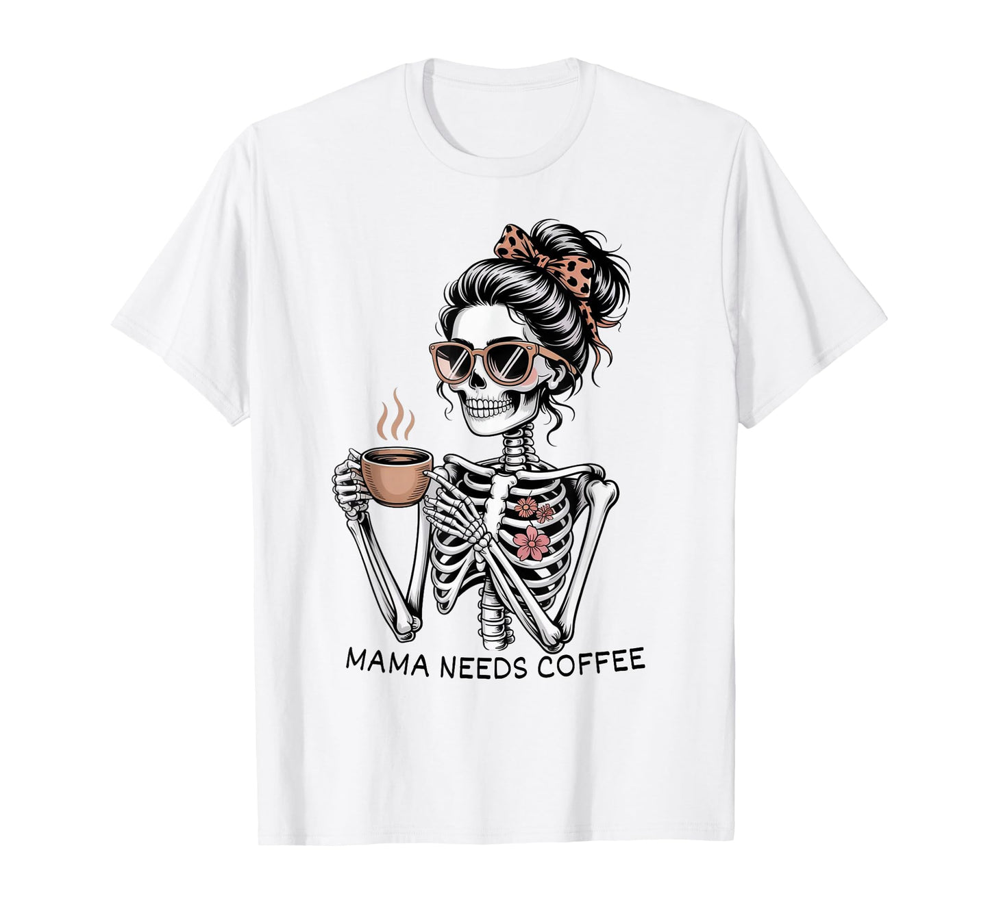 Mama Needs Coffee Funny Skeleton Halloween Coffee Women Moms T-Shirt