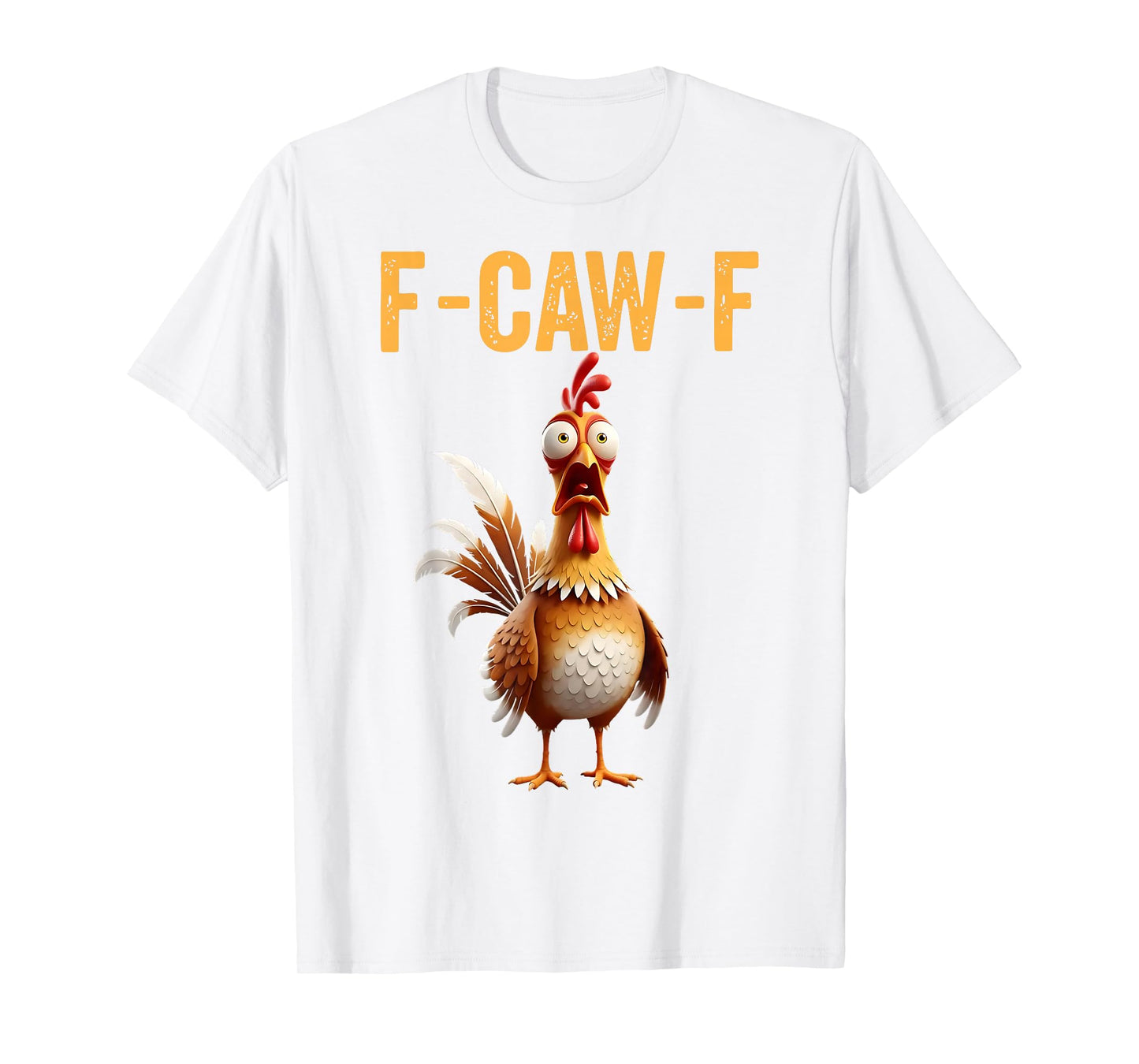 Funny F-Caw-F Chicken FCAWF Chicken T-Shirt