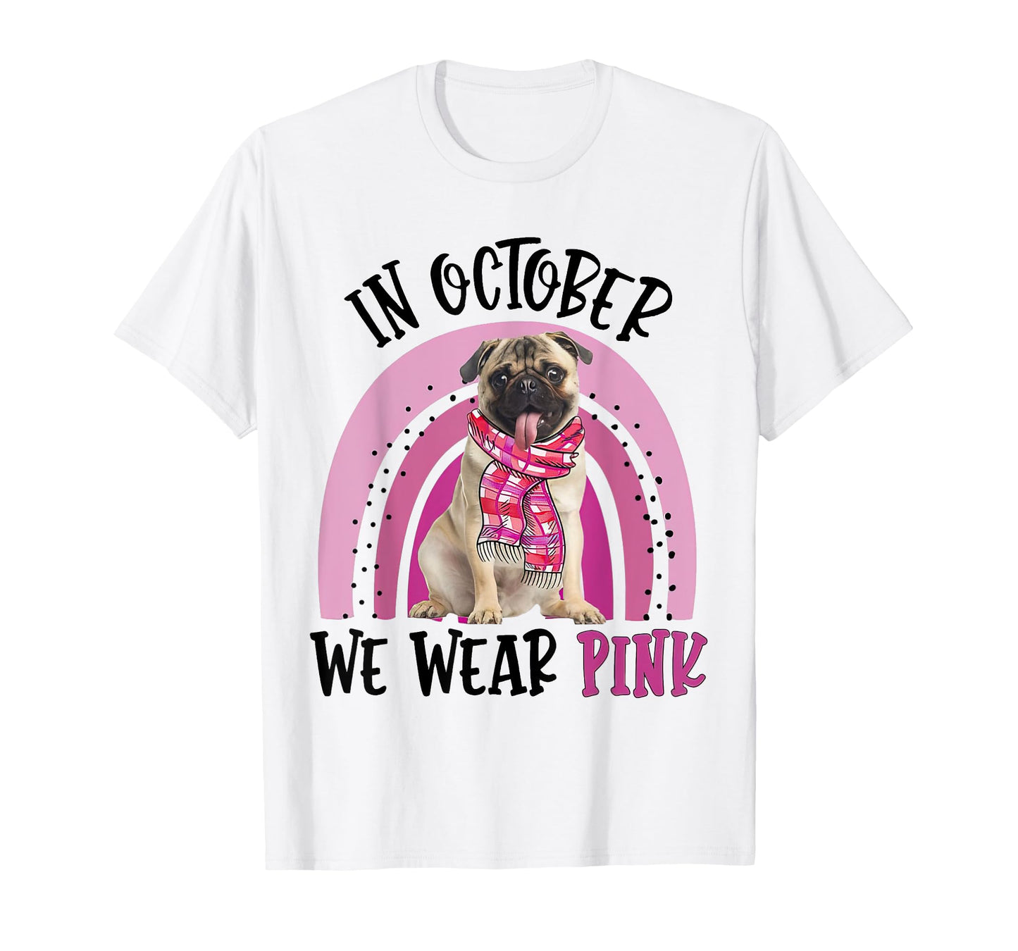 In October We Wear Pink Breast Cancer Pug T-Shirt