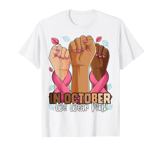 Breast Cancer Awareness Month in October We Wear Pink 2025 T-Shirt