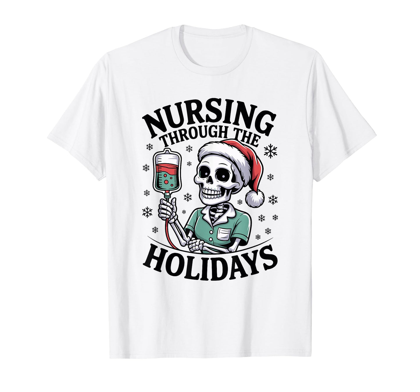 ER Christmas Nurse Nursing Through The Holidays Skeleton T-Shirt
