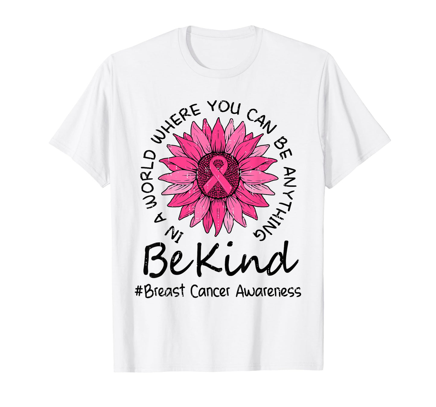 Be Kink Sunflower Breast Cancer Awareness Pink Ribbon Womens T-Shirt