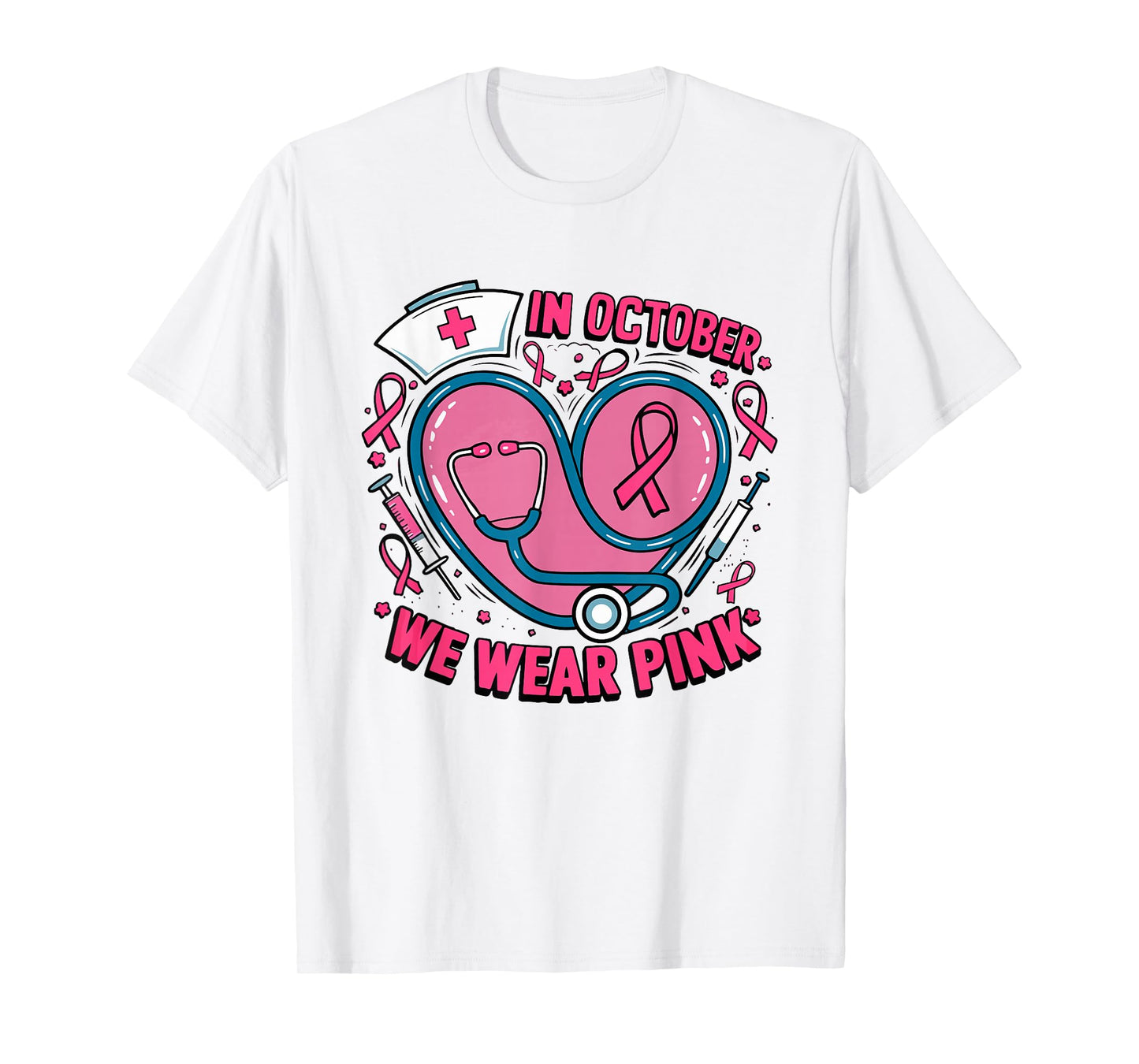 In October We Wear Pink Ribbon Nurse Doctor Cancer Support T-Shirt