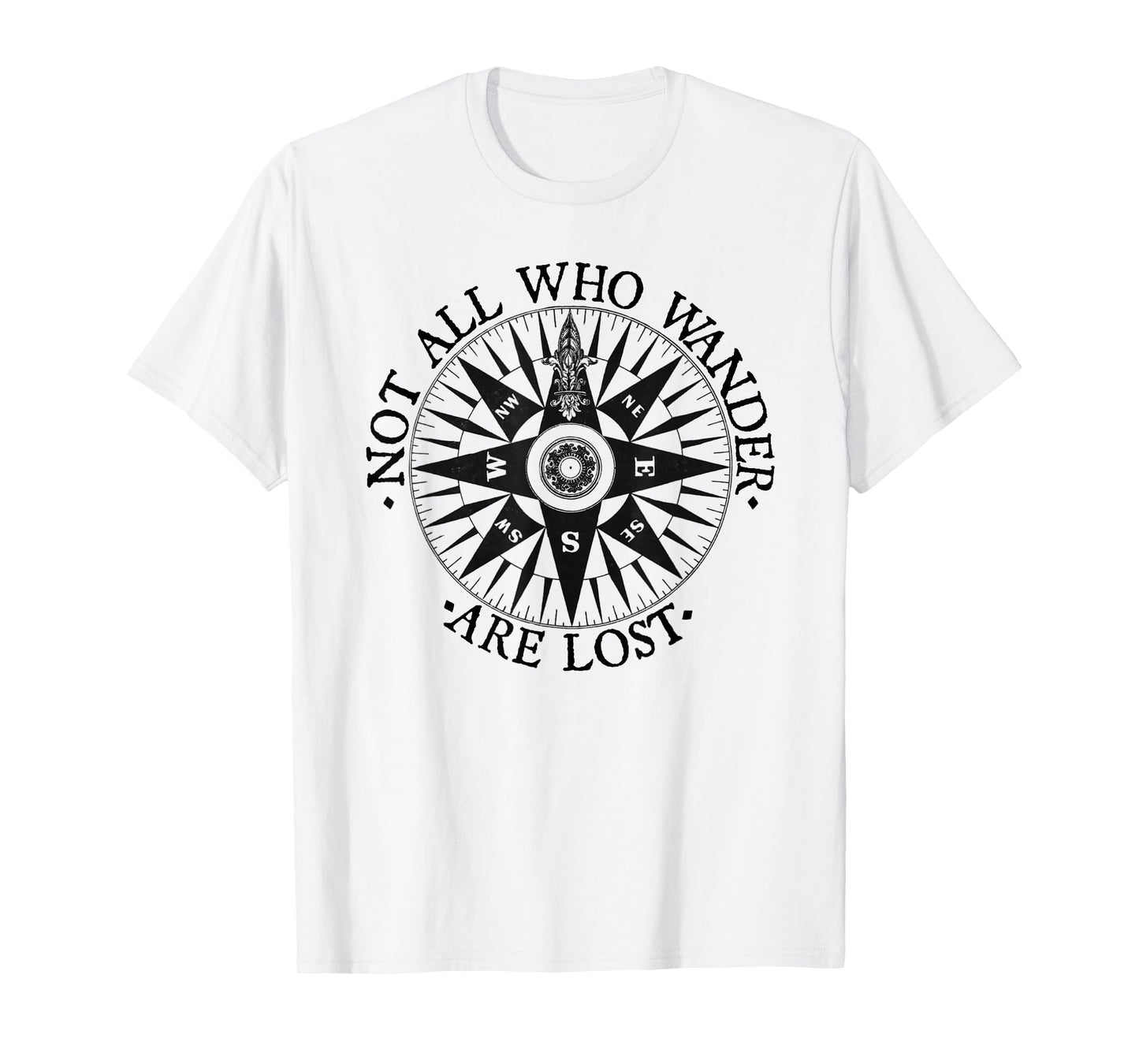 Not All Who Wander Are Lost T-shirt Traveler Tee for Nomads T-Shirt