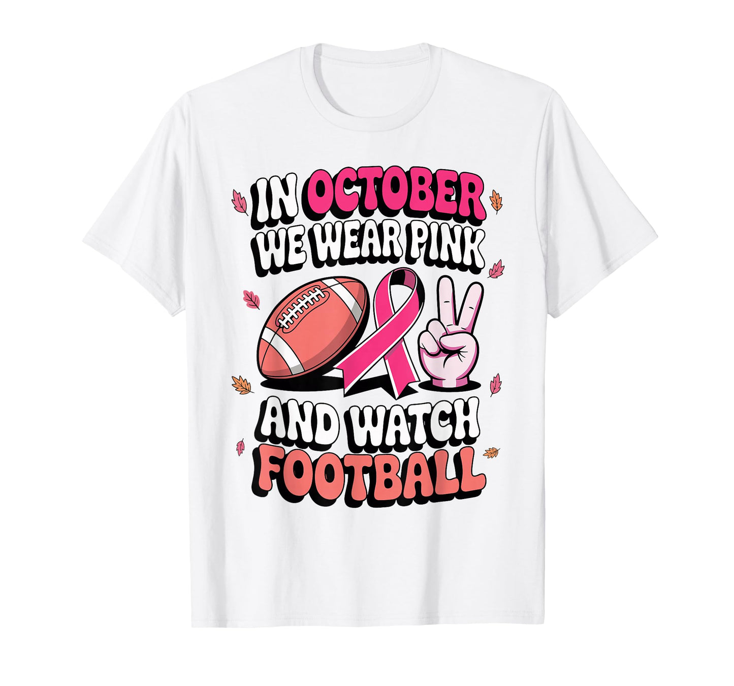 in October We Wear Pink and Watch Football Breast Cancer T-Shirt