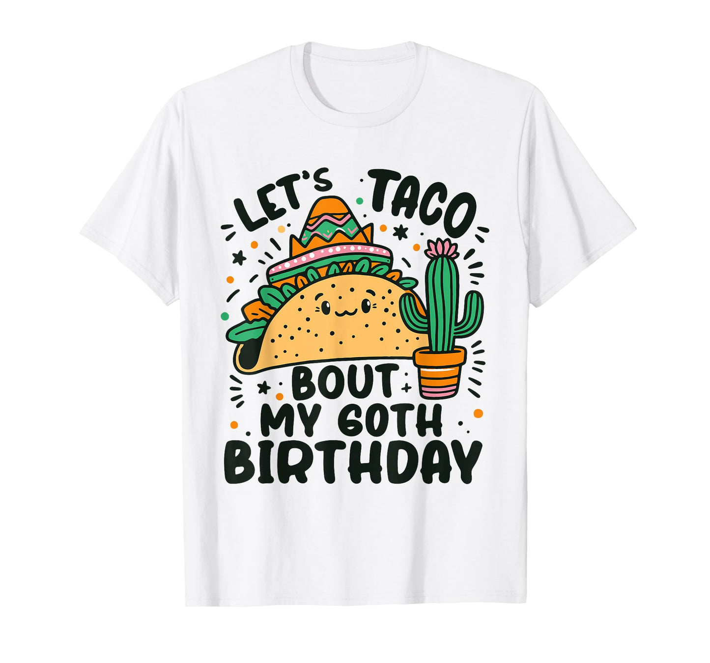 Let's Taco Bout My 60th Birthday Mexican Party Boys Men kids T-Shirt