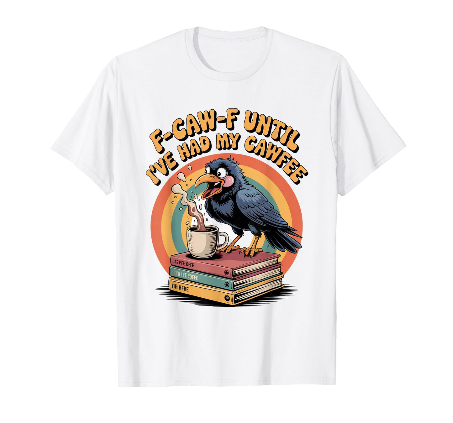 Funny Coffee Lover F-CAW-F Cawfee T-Shirt
