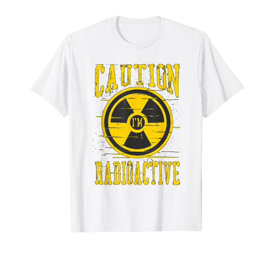 Caution I'm Radioactive Radiation Therapy Cancer Awareness T-Shirt