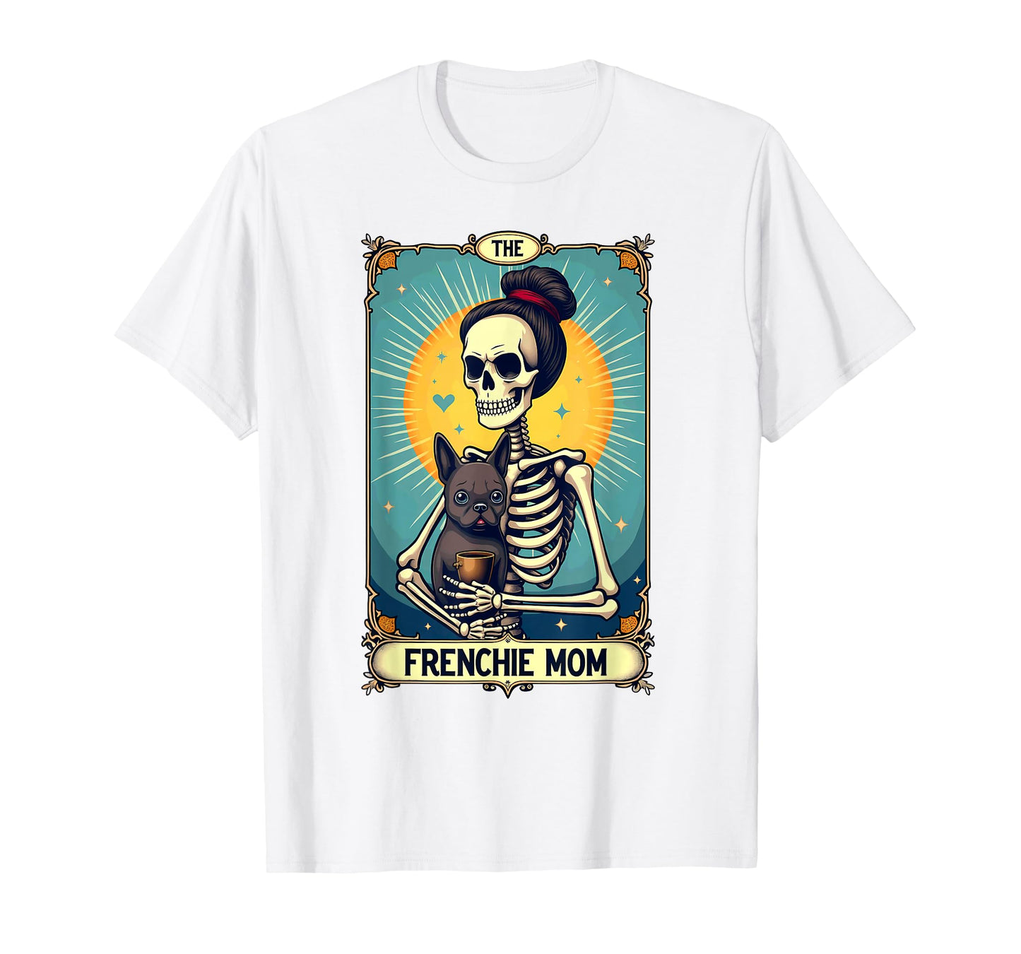 Gothic Tarot Card French Bulldog Skeleton Mom T-Shirt