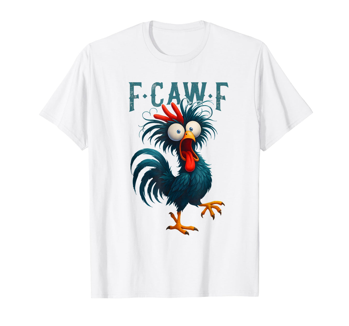 F-Caw-F Funny Chicken Humor F-Caw-F Quote Rooster Meme T-Shirt