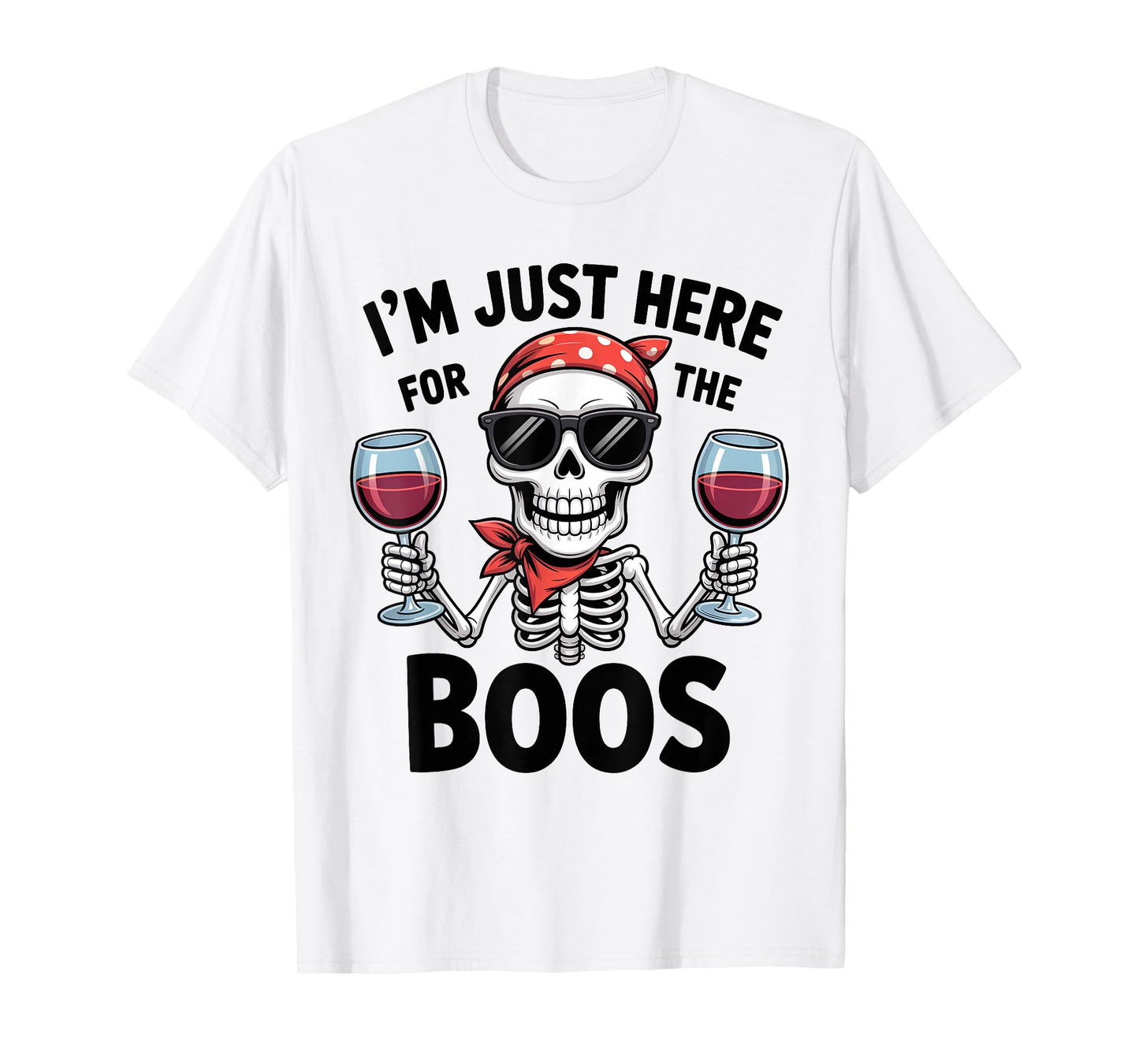 Halloween Women I'm Just Here for The Boos Funny Skeleton T-Shirt