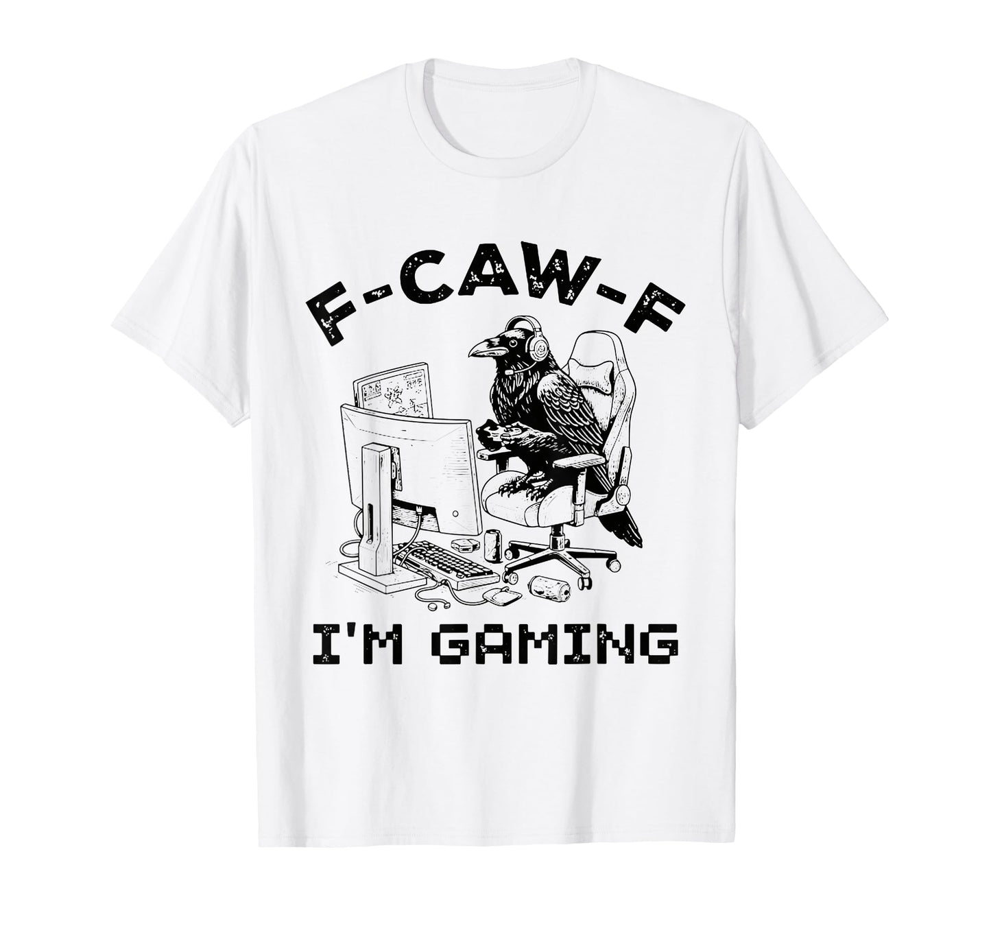 F-CAW-F I’m Gaming – Funny Crow Video Gamer Design T-Shirt